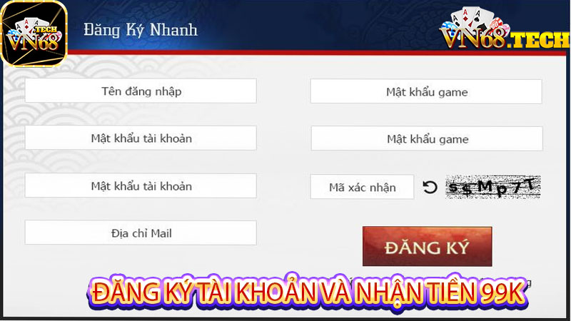 Hướng dẫn đăng ký tài khoản và nhận tiền 99k